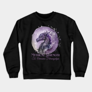 Fibromyalgia Awareness Mythical Strength To Overcome Fibromyalgia Dragon Crewneck Sweatshirt